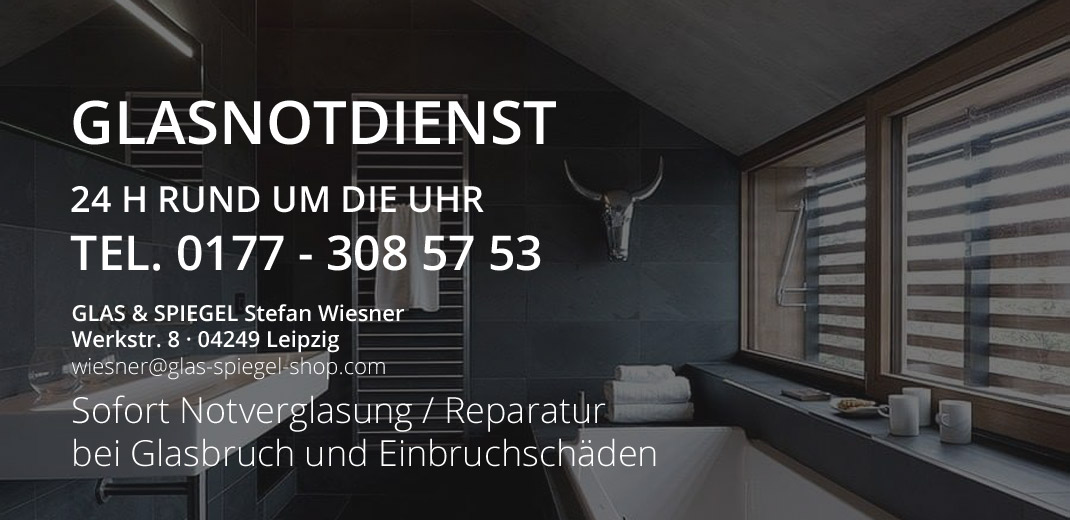 Glasnotdienst Leipzig - Fensterwartung, Sicherheitsverglasungen